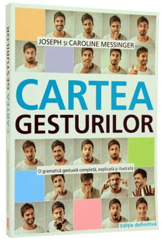 Cartea Gesturilor. O gramatica gestuala completa - Joseph Messinger