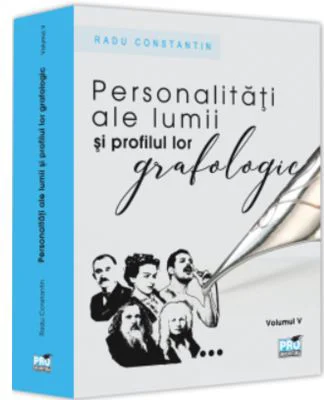 Personalitati ale lumii si profilul lor grafologic. Vol. 5 - Radu Constantin