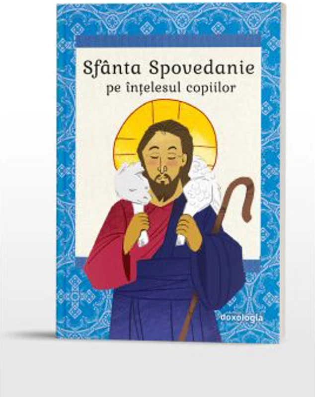 Sfanta Spovedanie pe intelesul copiilor. Editia a doua - Dragos Dasca