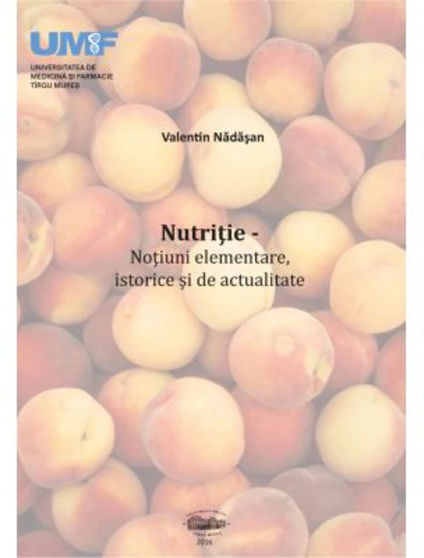 Nutritie. Notiuni elementare, istorice si de actualitate - Valentin Nadasan