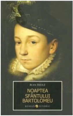 Noaptea Sfantului Bartolomeu - Jean Teule