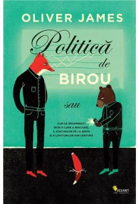 Politica de birou - Oliver James