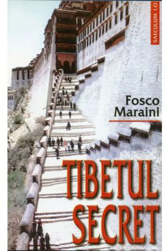 Tibetul secret - Fosco Maraini