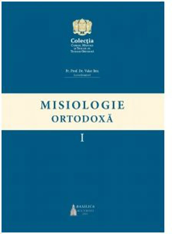 Misiologie Ortodoxa, volumul 1 - Valer Bel