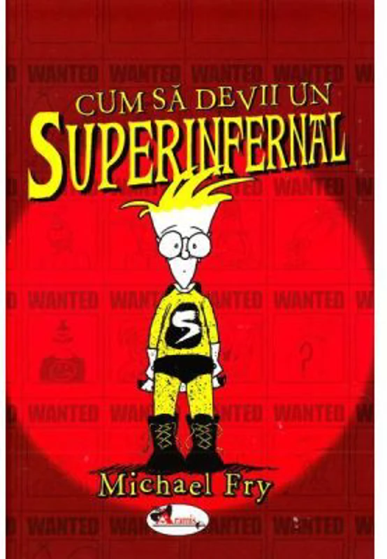 Cum sa devii un superinfernal - Michael Fry