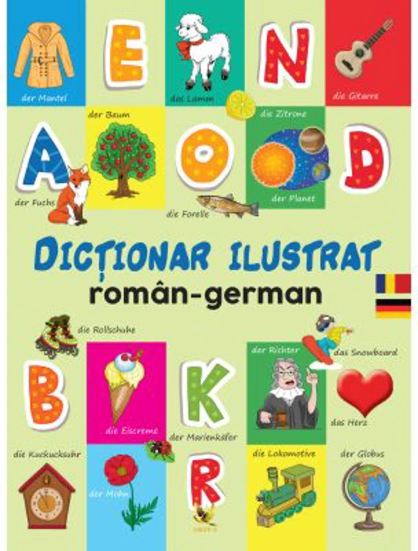 Dictionar ilustrat roman-german - Primele mele 1000 de cuvinte in limba germana