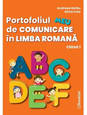 Portofoliul meu de comunicare in limba romana. Clasa 1 - Andreea Barbu