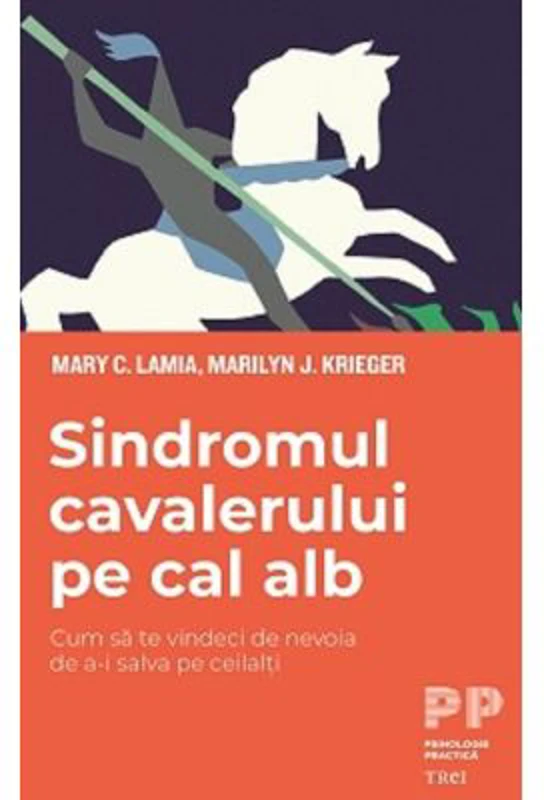 Sindromul cavalerului pe cal alb. Cum sa te vindeci de nevoia de a-i salva pe ceilalti