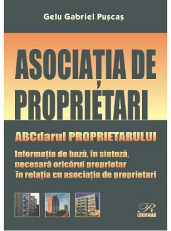 Asociatia de proprietari. ABCdarul proprietarului - Gelu Gabriel Puscas