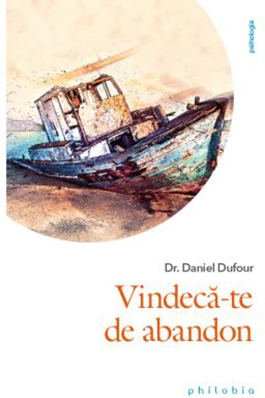 Vindeca-te de abandon - Dr. Daniel Dufour