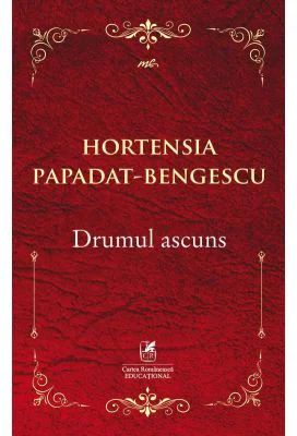 Drumul ascuns - Hortensia Papadat-Bengescu