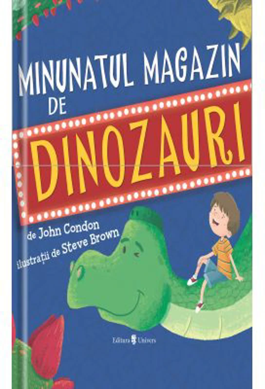 Minunatul magazin de dinozauri - Steve Brown, John Condon