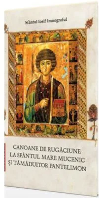 Canoane de rugaciune la Sfantul Mare Mucenic si Tamaduitor Pantelimon - Sfantul Iosif Imnograful