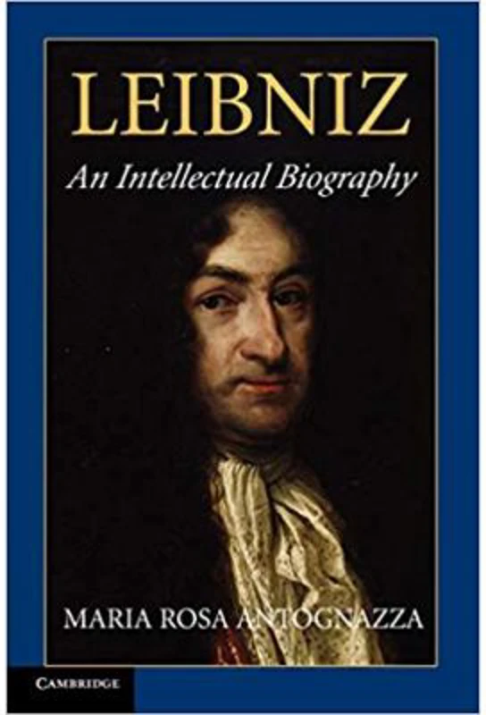 Leibniz: An Intellectual Biography - Maria Rosa Antognazza
