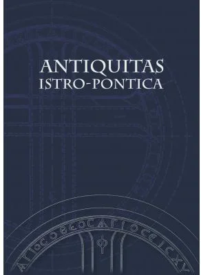 Antiquitas istro-pontica. Melanges d`archeologie et d`histoire ancienne - Alexandru Suceveanu