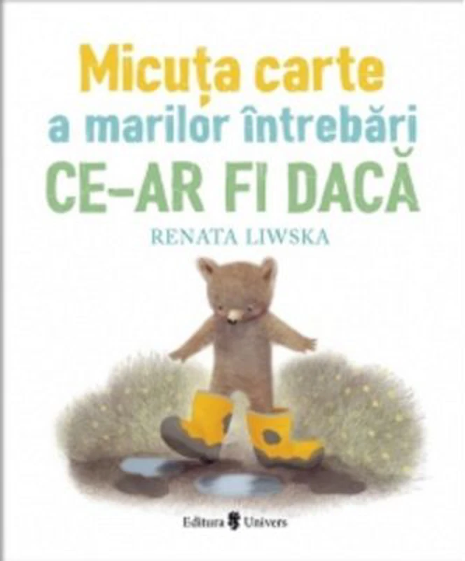 Micuta carte a marilor intrebari. Ce-ar fi daca - Renata Liwska