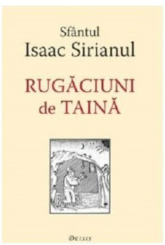 Rugaciuni de taina - Sfantul Isaac Sirianul