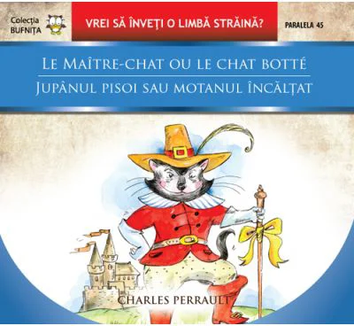 Le maitre-chat ou le chat botte / Jupanul pisoi sau motanul incaltat - Charles Perrault