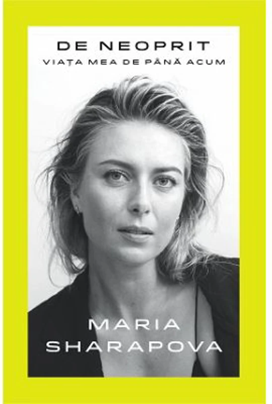 Victoria Books: De neoprit. Viata mea de pana acum - Maria Sharapova