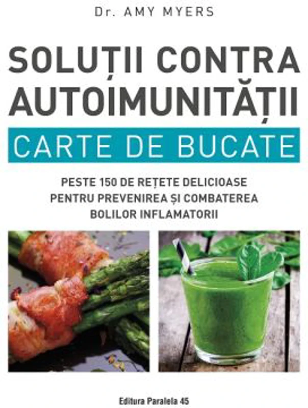 Solutii contra autoimunitatii. Carte de bucate - Amy Myers