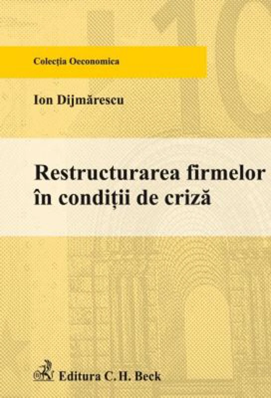 Restructurarea firmelor in conditii de criza - Ion Dijmarescu