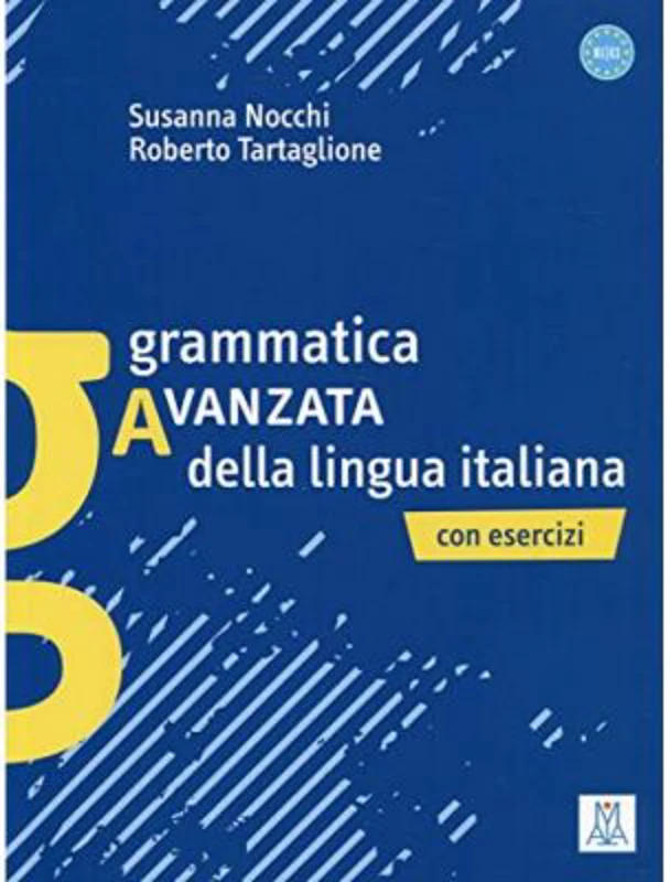 Grammatica avanzata della lingua italiana (libro)/Gramatica avansata a limbii italiene. Cu exercitii - Susanna Nocchi, Roberto Tartaglione