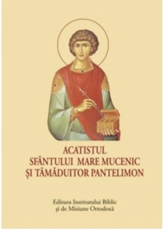 Acatistul Sfantului Mare Mucenic si Tamaduitor Pantelimon (format mic)