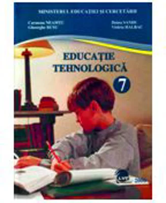 Educatie Tehnologica. Manual pentru clasa a 7-a - Carmena Neamtu
