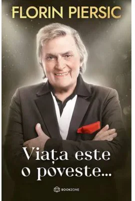 Viata este o poveste. Editie cartonata - Florin Piersic