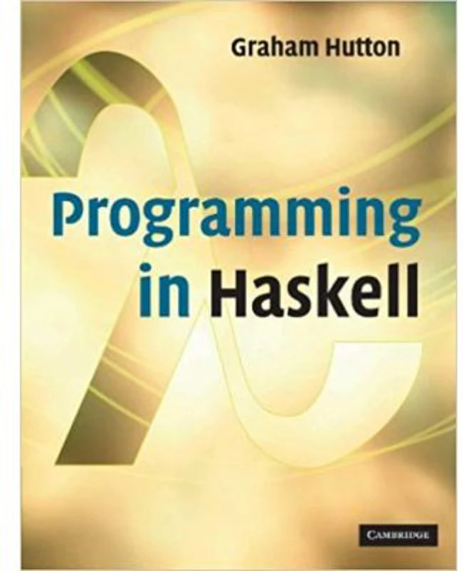 Programming in Haskell - Professor Graham Hutton