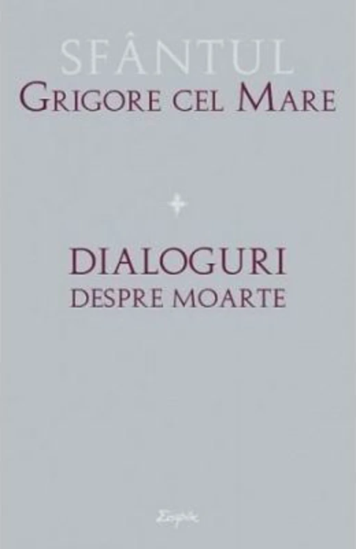 Dialoguri despre moarte - Grigore cel Mare