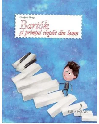 Bartok si printul cioplit din lemn - Garajszki Margit