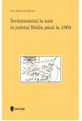 Invatamantul la sate in judetul Braila pana la 1864 - Nicolae Seitan
