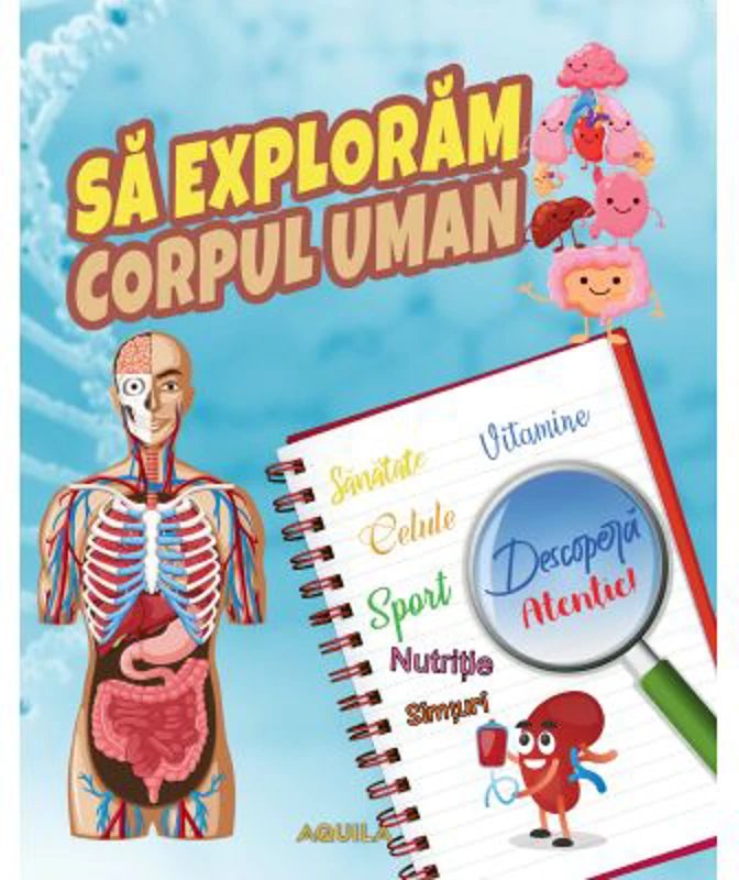 Sa exploram corpul uman