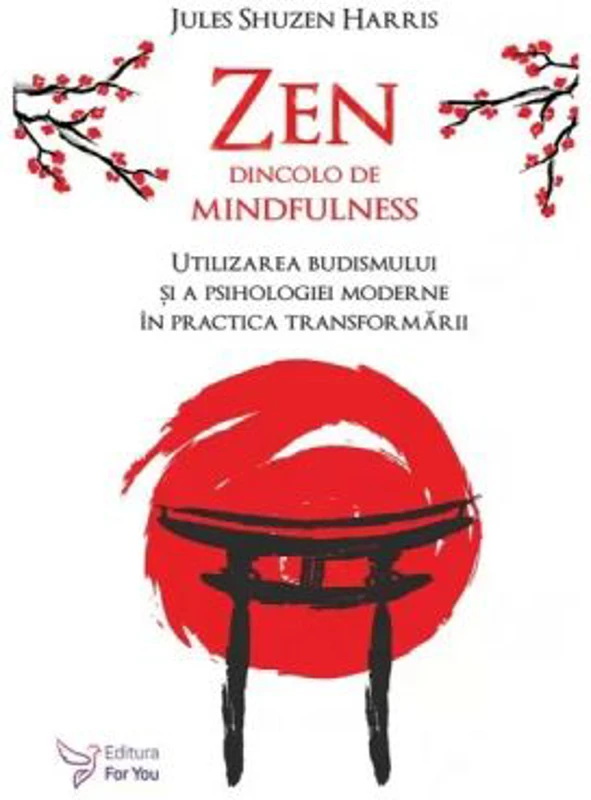 Zen dincolo de mindfulness - Jules Shuzen Harris