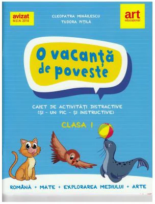 O vacanta de poveste. Clasa 1. Caiet de activitati - Cleopatra Mihailescu