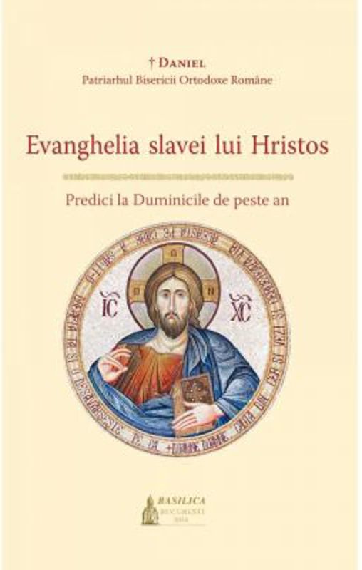 Evanghelia Slavei Lui Hristos. Predici la Duminicile de peste an. Editia 2 - Preafericitul Parinte Patriarh Daniel