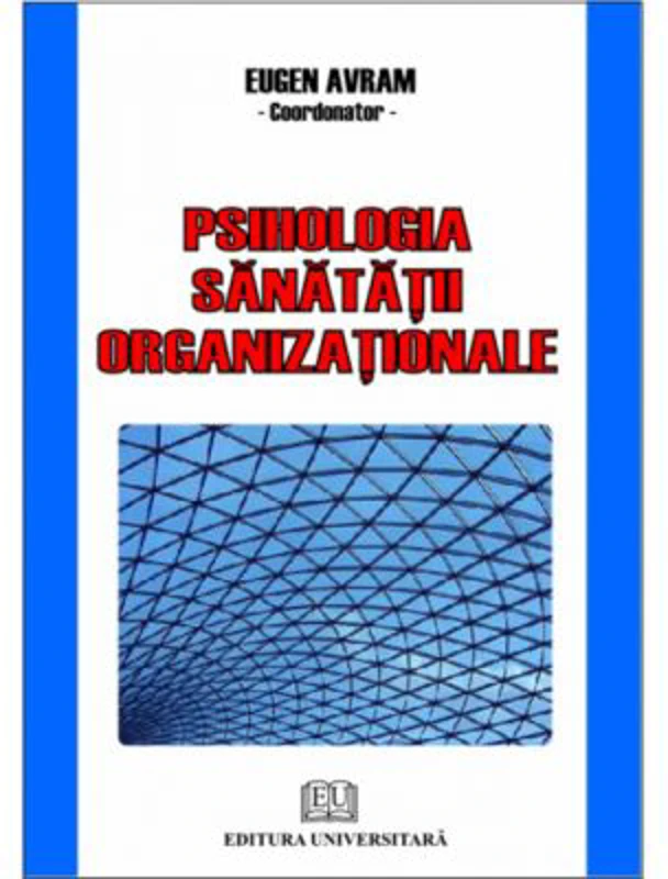 Psihologia sanatatii organizationale - Eugen Avram