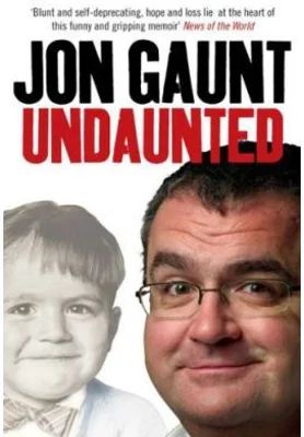 Undaunted. The True Story Behind the Popular Shock-Jock - Jon Gaunt