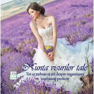 Nunta visurilor tale - Rátkai Tímea