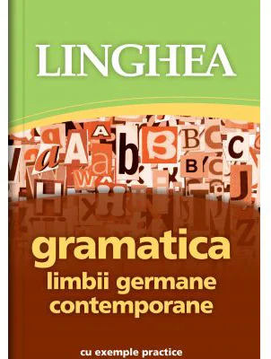 Gramatica limbii germane contemporane cu exemple practice