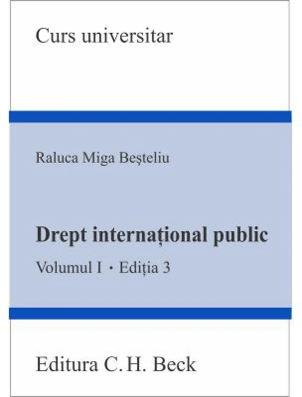Drept international public. Volumul 1. Editia 3 - Raluca Miga-Besteliu