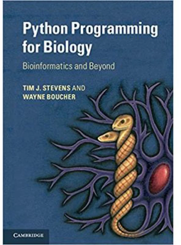 Python Programming for Biology: Bioinformatics and Beyond - Tim J. Stevens, Wayne Boucher