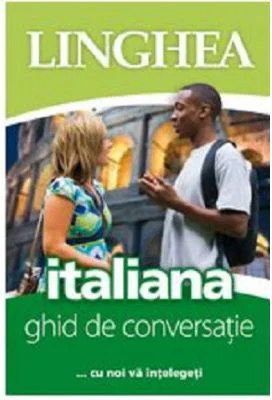 Ghid de conversatie roman-italian... cu noi va intelegeti