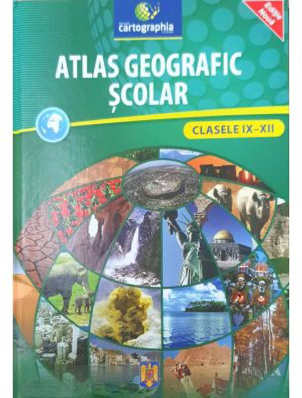 Atlas geografic scolar. Clasele 9-12