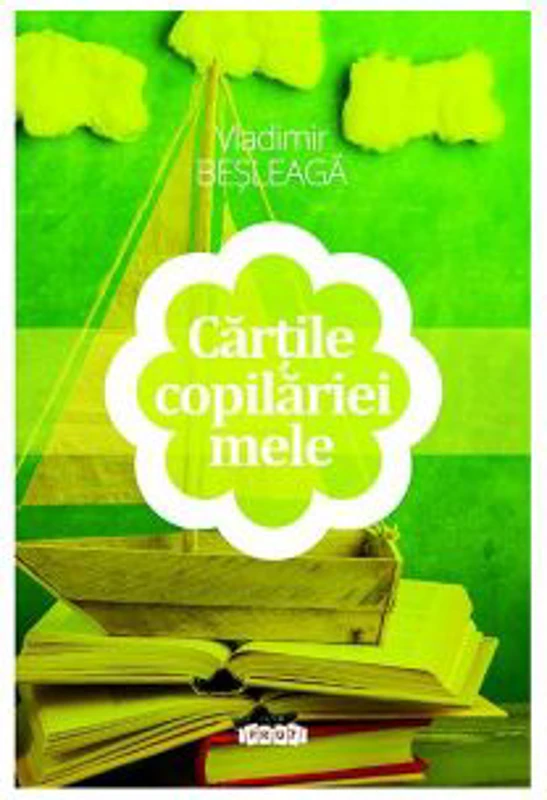 Cartile copilariei mele - Vladimir Besleaga