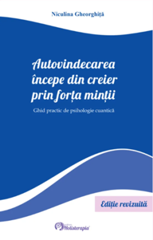 Autovindecarea incepe din creier prin forta mintii - Niculina Gheorghita