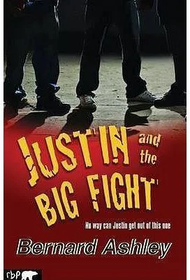 Justin and the Big Fight - Bernard Ashley