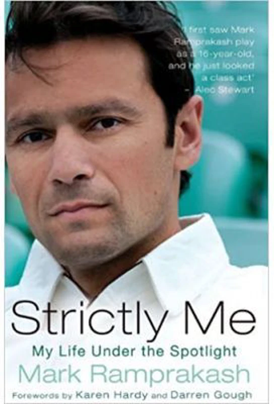 Strictly Me. My Life Under the Spotlight - Mark Ramprakash