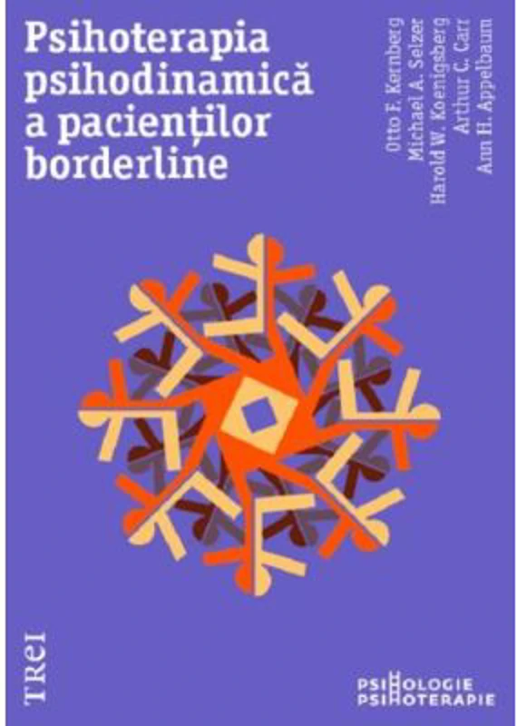 Psihoterapia psihodinamica a pacientilor borderline - Otto F. Kernberg, Michael A. Selzer, Harold W. Koenigsberg, Arthur C. Carr, Ann H. Appelbaum